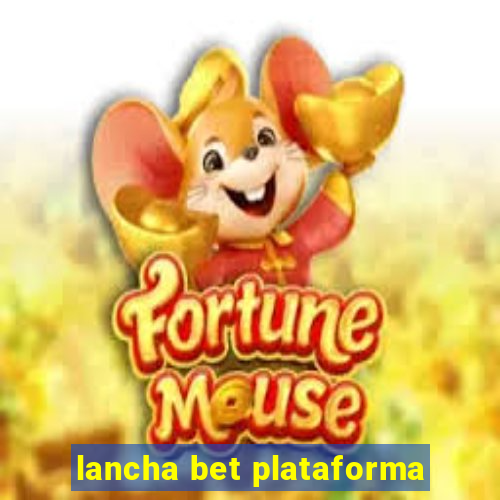 lancha bet plataforma